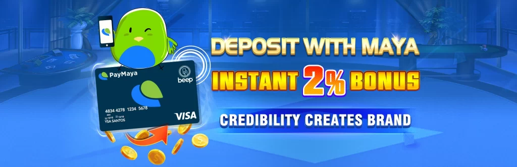 Deposit with maya instant 2% bonus