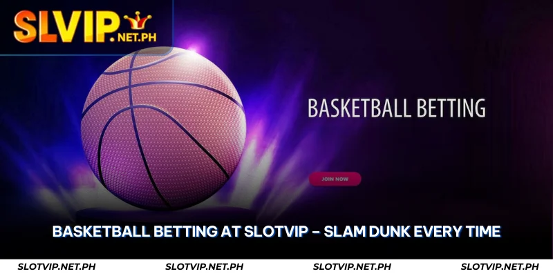 basketball betting at slotvip