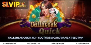 Callbreak Quick JILI – South Asia Card Game at SLOTVIP 2 callbreak quick jili