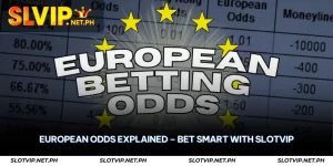 European Odds Explained – Bet Smart with SLOTVIP 2 european odds explained