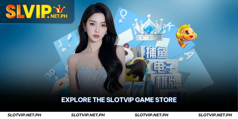 SLOTVIP Philippines – ₱18 Free + 168% Bonus Casino Site 3 explore the slotvip game store
