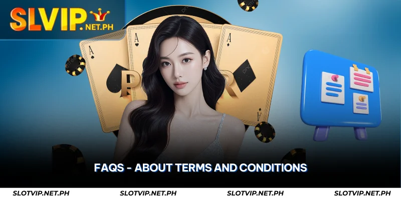 SLOTVIP Terms and Conditions – Rules for Fair & Secure Play 5 faqs about terms and conditions