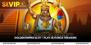 Golden Empire Slot – Play Jili’s Inca Treasure 1 golden empire slot