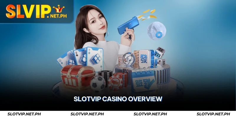 About SLOTVIP – Licensed, Secure & Player-Centric Casino PH 1 slotvip casino overview