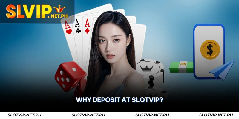 SLOTVIP Deposit – Quick ₱50 Minimum & Safe Payments 1 why deposit at slotvip