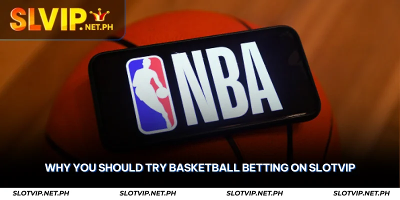 Basketball Betting at SLOTVIP – Slam Dunk Every Time 4 why you should try basketball betting on slotvip